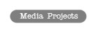 Media Projects